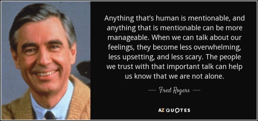 quote-anything-that-s-human-is-mentionable-and-anything-that-is-mentionable-can-be-more-manageable-fred-rogers-38-42-45